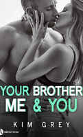 Your Brother, Me and You, Saison 1