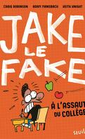 Jake le Fake, Tome 1 : À l'assaut du collège