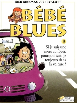 Couverture de Bébé blues, tome 17 : Si je suis une mère au foyer, pourquoi suis-je toujours dans la voiture ?