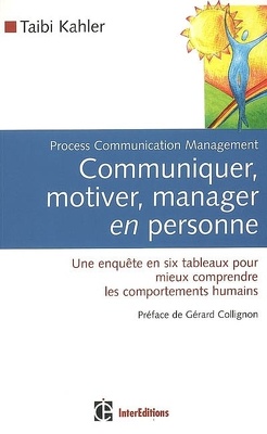 Couverture de Communiquer, motiver, manager en personne : process communication management