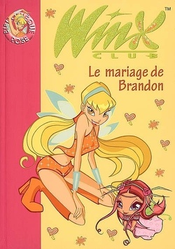 Couverture de Winx Club, tome 8 : Le mariage de Brandon