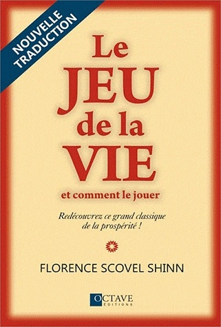 LE JEU DE LA VIE de Florence Scovel Shinn Le-jeu-de-la-vie-1100002