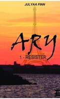 Ary, tome 1 : Résister