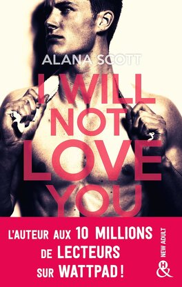 Couverture du livre : Good Girls Love Bad Boys, Spin-off : I Will Not Love You