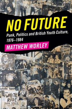 Couverture de No Future: Punk, Politics and British Youth Culture, 1976–1984
