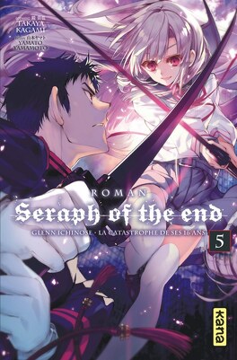 Couverture du livre : Seraph of the End : Glenn Ichinose, la catastrophe de ses 16 ans, Tome 5