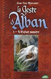 La geste d'Alban, Tome 1 : L'enfant monstre