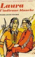Laura, Tome 1 : Laura, l'indienne blanche