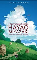 L'oeuvre de Hayao Miyazaki: Le maître de l'animation japonaise