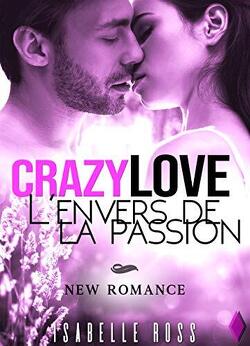 Couverture de Crazy Love - L'envers de la Passion