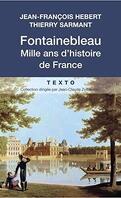 Fontainebleau Mille ans d'histoire de France
