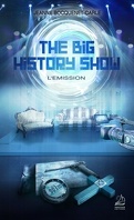 The Big History Show, Tome 1 : L'Émission