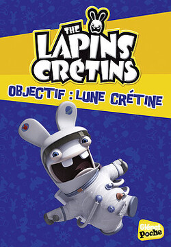 Couverture de The Lapins crétins, tome 11 : Objectif : lune crétine