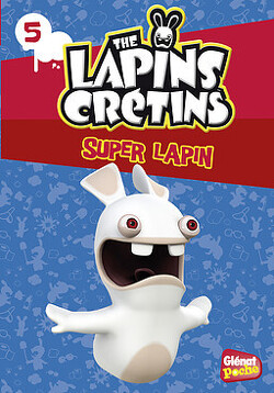 Couverture de The Lapins crétins, tome 5 : Super lapin