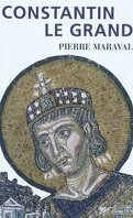 Constantin le Grand : Empereur romain, empereur Chrétien