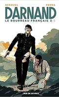 Darnand : Le Bourreau français, Tome 2