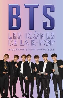 Couverture de BTS : Les icônes de la K-Pop