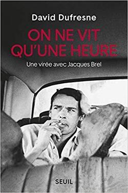 Couverture de On ne vit qu'une heure - Une virée avec Jacques Brel