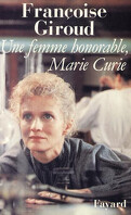 Une femme honorable : Marie Curie, une vie