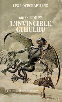Couverture de La Légende de Titus Crow, tome 2 : L'Invincible Cthulhu