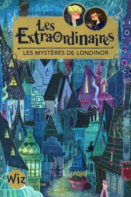 Couverture du livre : Les Extraordinaires, Tome 1 : Les Mystères de Londinor