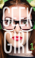 Geek Girl, Tome 1 : D'intellectuelle à top modèle