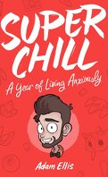 Super Chill: A Year of Living Anxiously