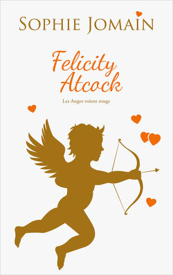 Couverture de Felicity Atcock, Tome 6 + Bonus : Les anges voient rouge