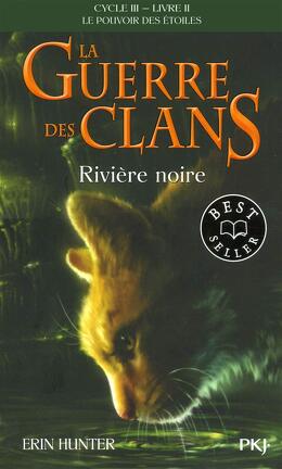 Couverture du livre : La Guerre des Clans, le Pouvoir des Étoiles, Tome 2 : Rivière Noire