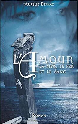 Fiches de lecture du 4 au 9 mars 2019 L-amour-la-mer-le-fer-et-le-sang-1121637-264-432