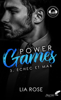 Power Games, Tome 3 : Ãchec et Max