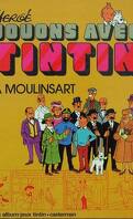 Jouons avec Tintin, à Moulinsart