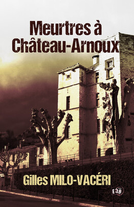 Couverture du livre : Meurtres à château-Arnoux, Tome 1 : Automne sanglant