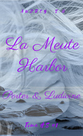 La Meute Harbor, Tome HS : Porter & Ludivine