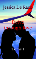 Drive through love, tome 1