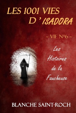 Couverture de Les 1001 vies d'Isadora vie n°6 Les Histoires de la Faucheuse