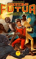 Capitaine Futur, tome 1 : L'Empereur de l'espace