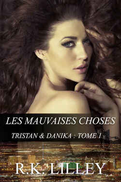 Couverture de Tristan & Danika, tome 1 : Les Mauvaises Choses