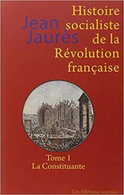 Couverture de Histoire socialiste de la Révolution Française, Tome 1 : La Constituante