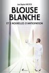 couverture Blouse Blanche et 5 Nouvelles D'Anticipation