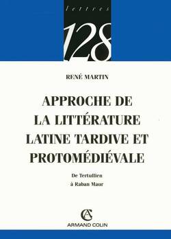 Couverture de Approche de la littérature latine tardive et protomédiévale - De Tertullien à Raban Maur