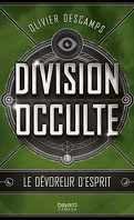 Division occulte, Tome 1 : Le Dévoreur d'esprit