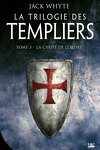 couverture La Trilogie des Templiers, Tome 3 : La Chute de l'ordre