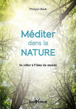 Couverture de Méditer dans la nature : Se relier à l'âme du monde