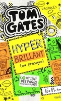 Tom Gates, Tome 10 : Hyper brillant (ou presque)