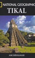 National Geographic, archéologie: Tikal