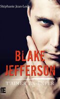 Blake Jefferson - T'aimer en enfer