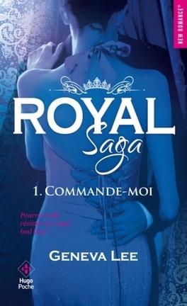Couverture du livre : Royal Saga, Tome 1 : Commande-moi