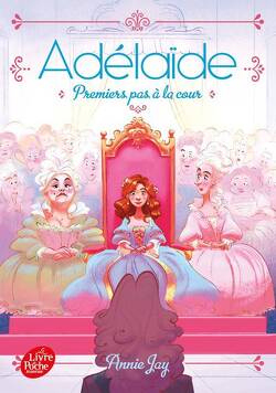 Couverture de Adélaïde, princesse espiègle, Tome 3 : Premiers pas à la cour