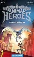 Animal Heroes, Tome 1 : Les Ailes du faucon